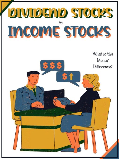 Title details for Dividends Stocks vs. Income Stocks by Joshua King - Available